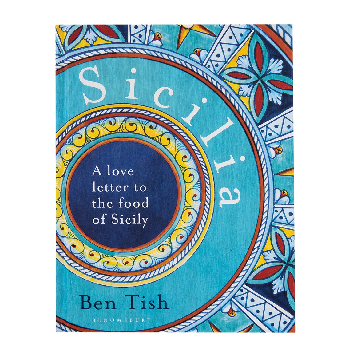 Sicilia : A love letter to the food of Sicily by Ben Tish
