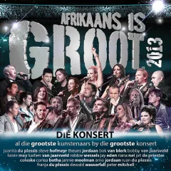 Afrikaans is Groot 2013 Konsert (CD)