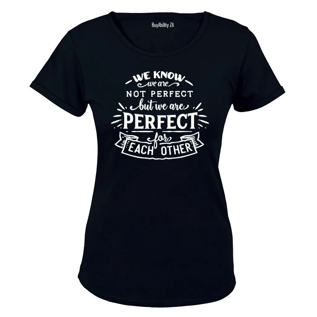 Perfect for Each Other! - Ladies - T-Shirt