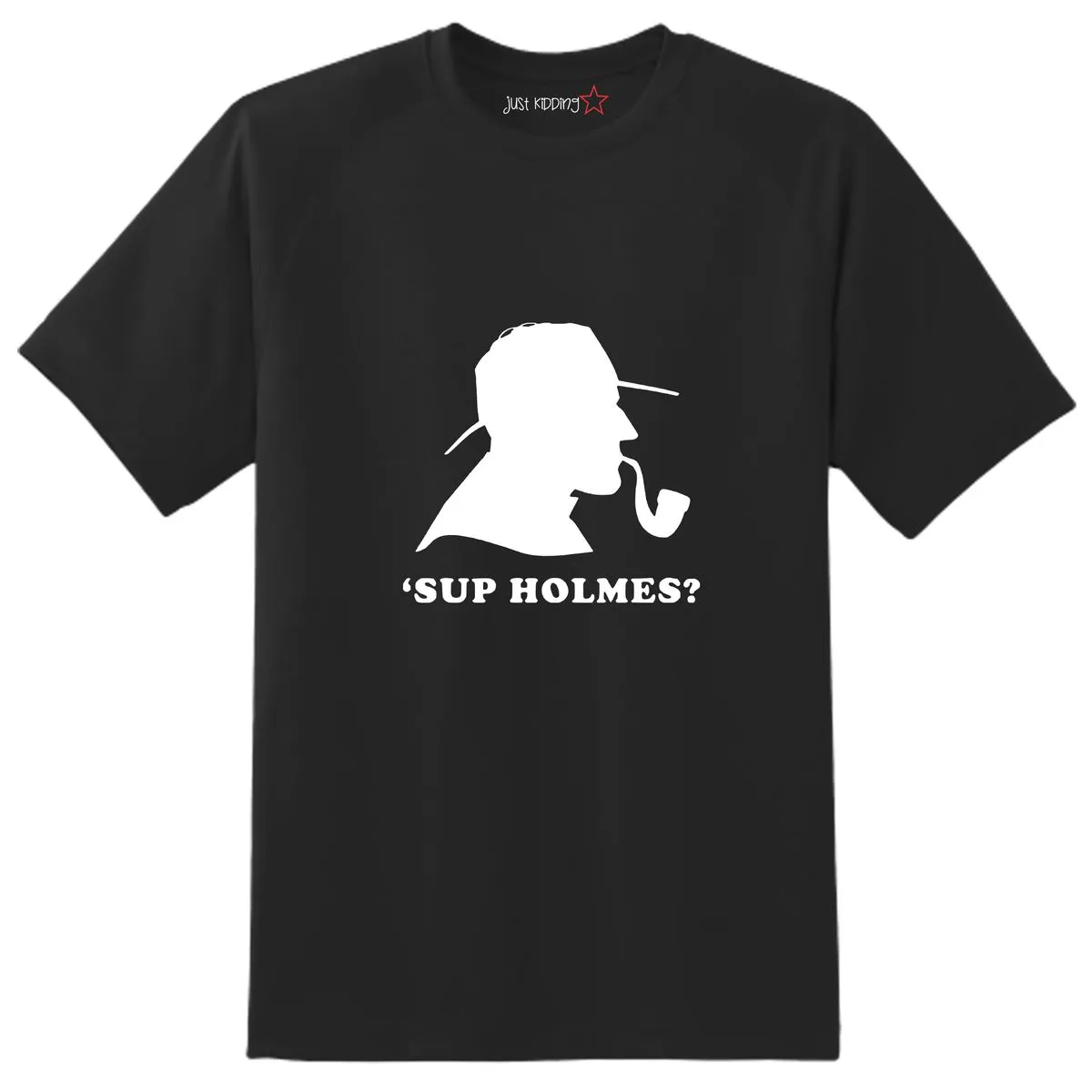 Just Kidding Girls "Sup Holmes" Short Sleeve Tshirt Black