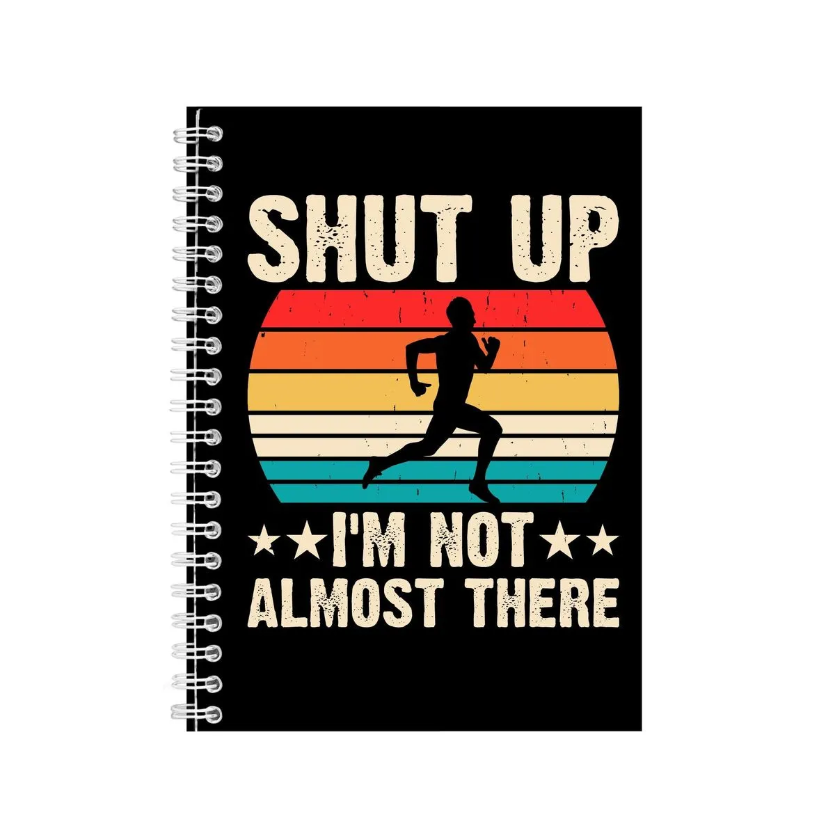 Shut Up A5 Notebook Spiral and Lined Running Graphic Saying Notepad Gift176