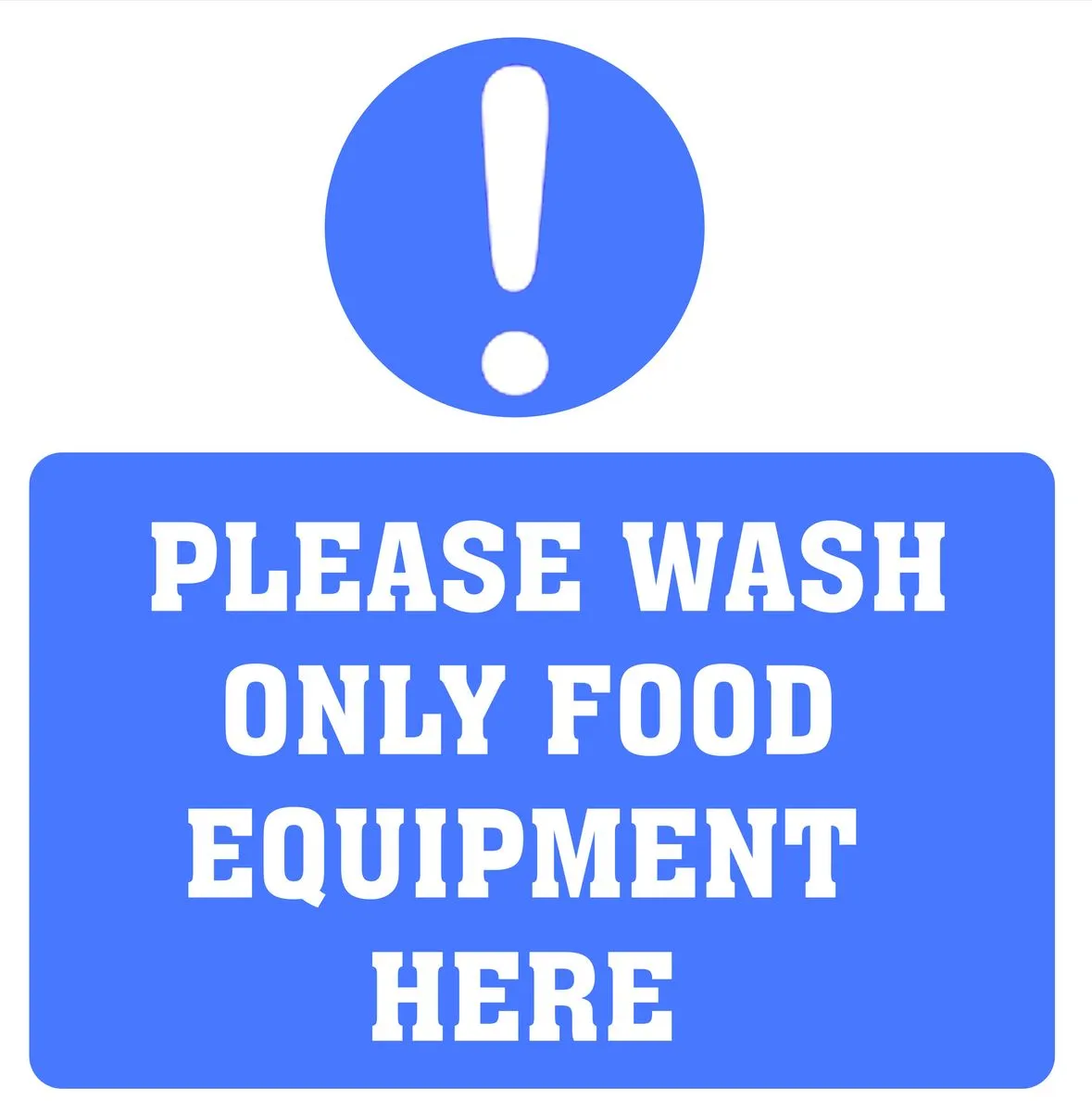 Please Wash Only Food Equipment Here 19x19cm Sign-2 Pack.