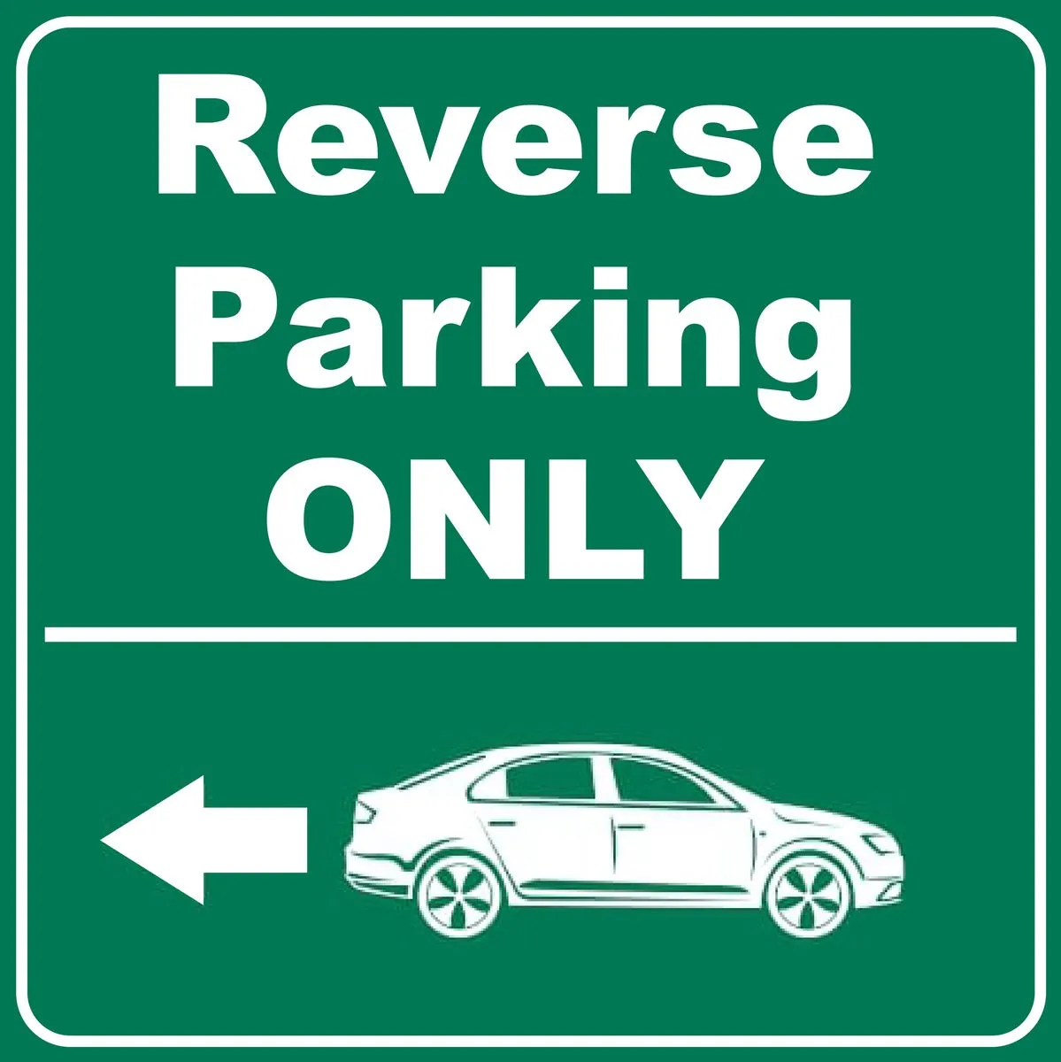 Reverse Parking Only 44x44cm sign.