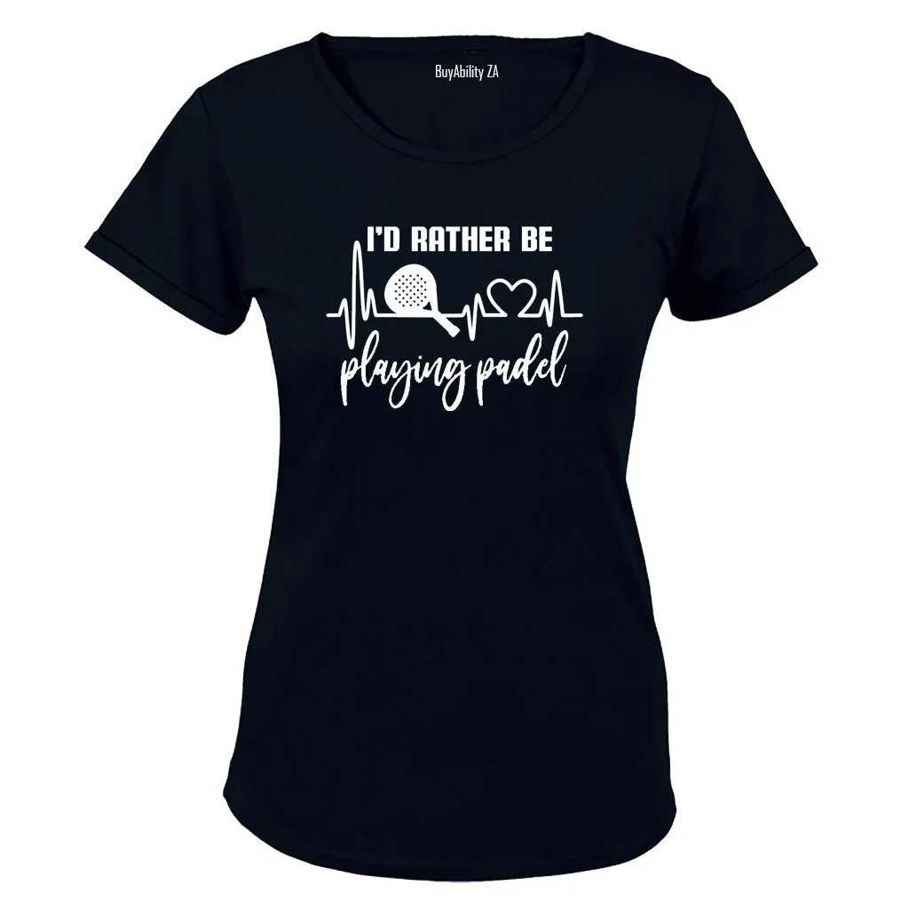 Rather Be Playing Padel - T-Shirt
