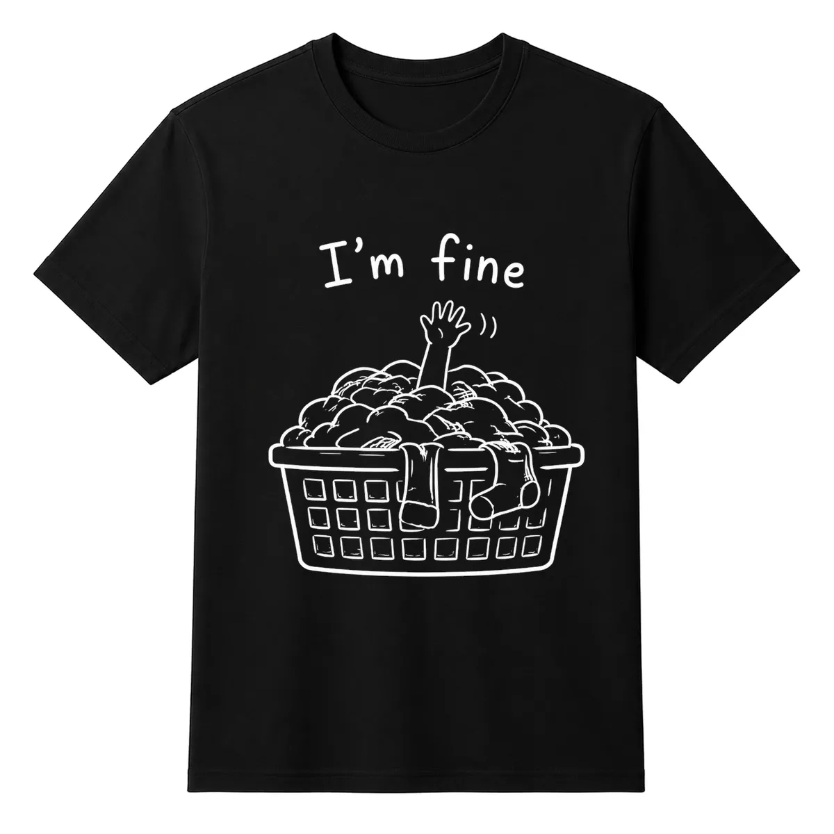 I'm Fine - Zero Washing Day Unisex T-shirt