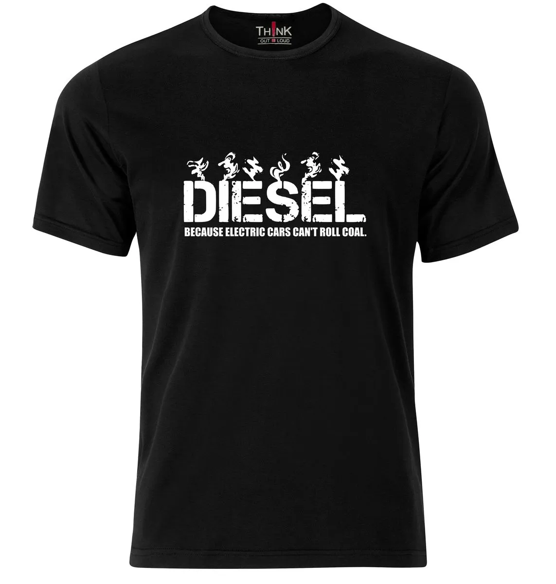 Think Out Loud Mens "Diesel Because Electric Cars Can't Roll Coal" Tshirt