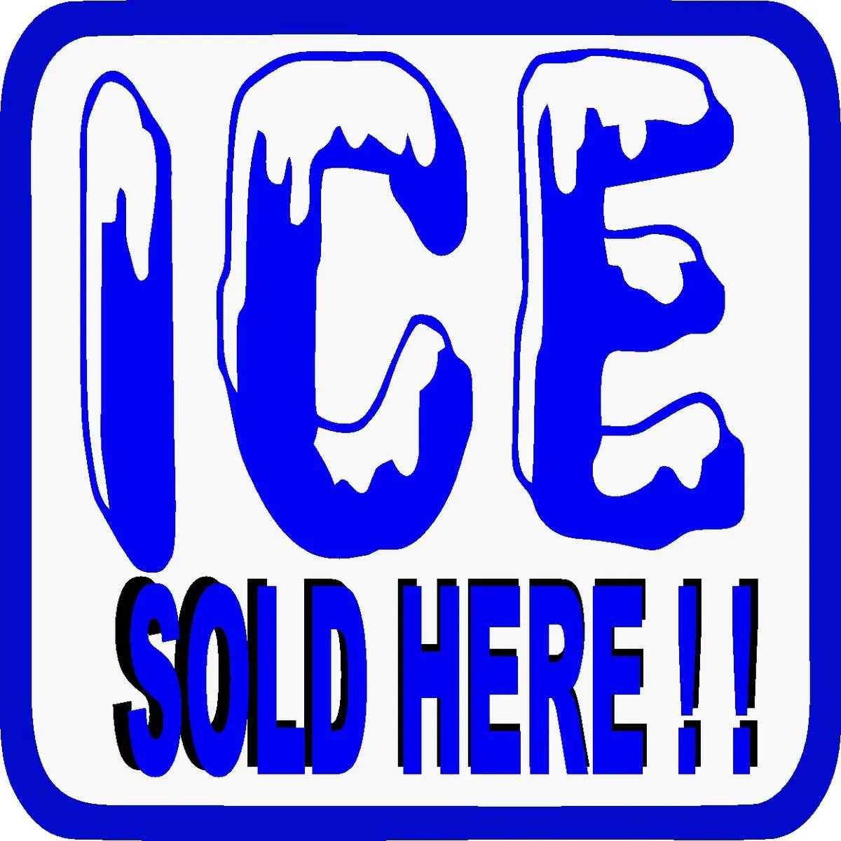 Ice Sold Here on ABS 29cmx29cm.