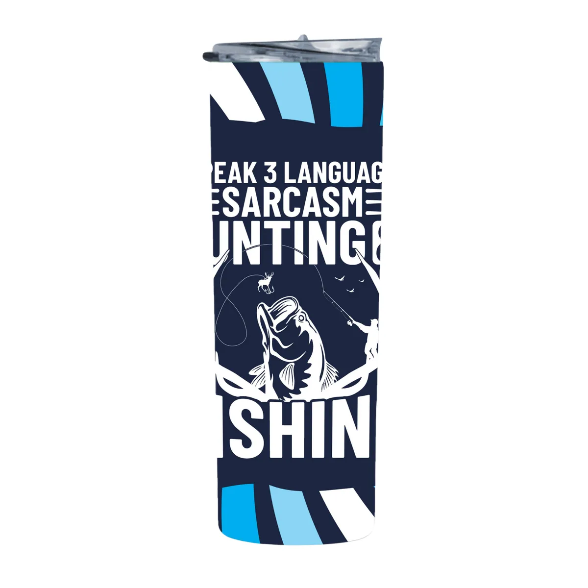 Sarcasm Hunting And Fishing 20 Oz Straight Skinny Tumbler 242