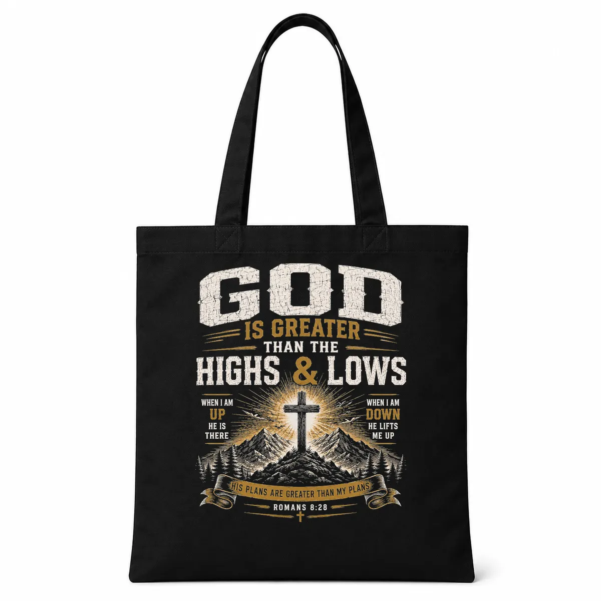 God Is Greator Then The Highs And Lows Tote Bag