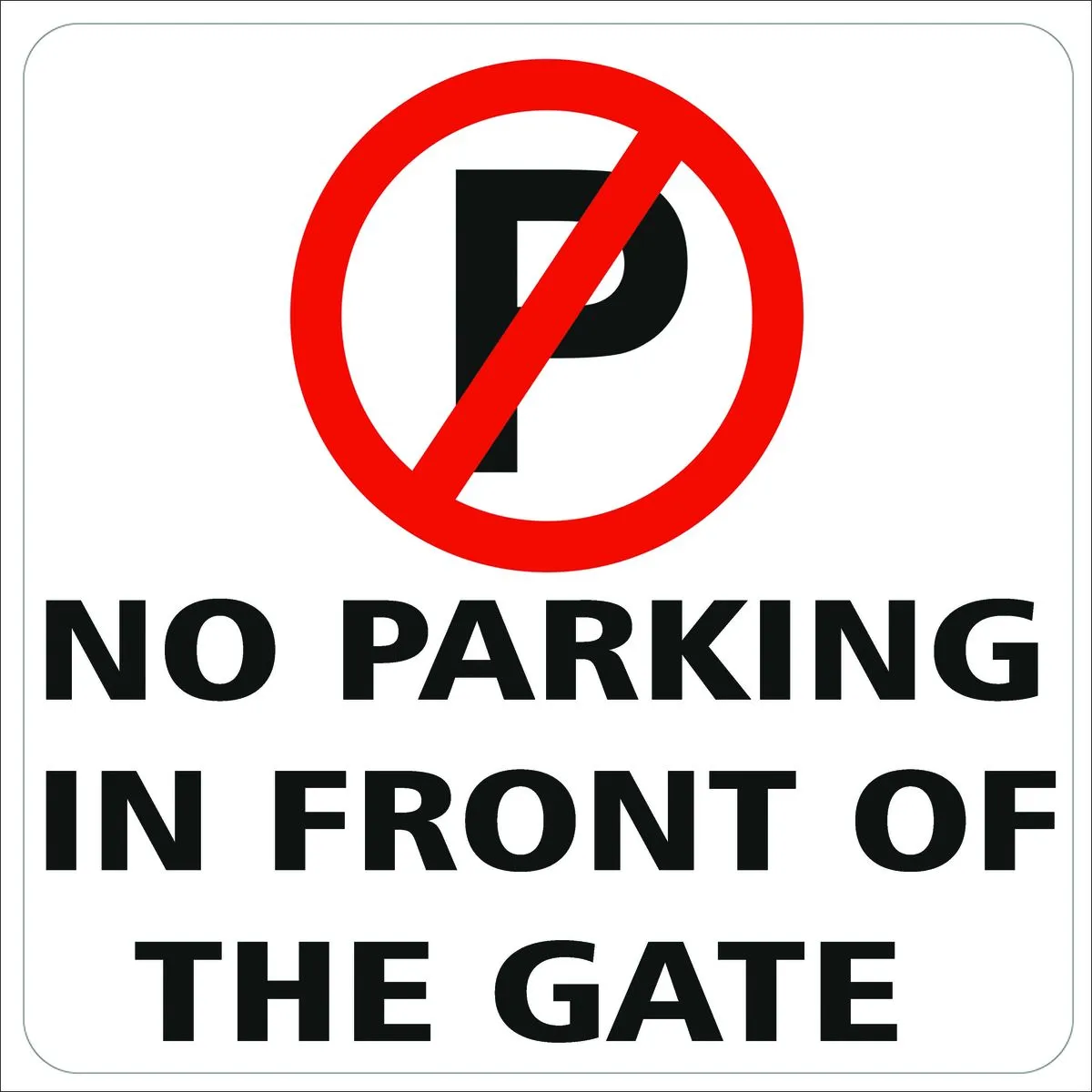 No Parking in Front of the Gate Sign 29x29cm - 2 Pack