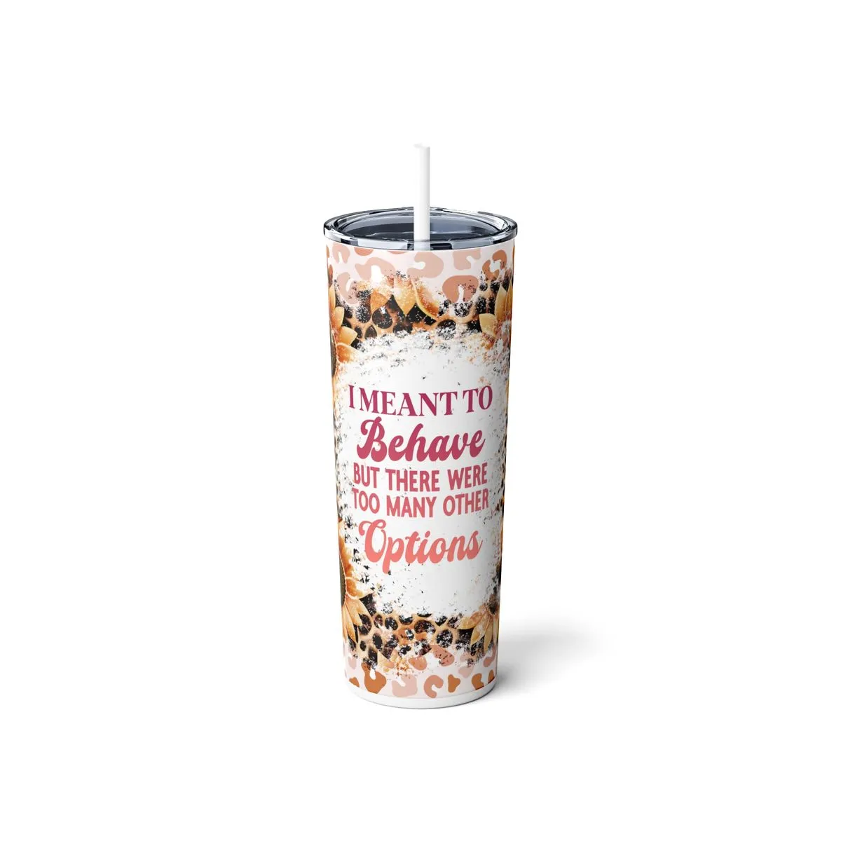 Funny Saying Tumblers - Behave