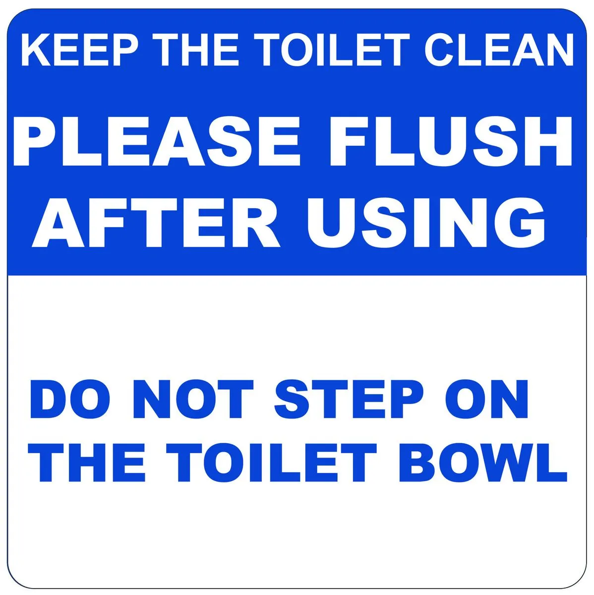 Keep The Toilet Clean Please Flush After Using 19x19cm Sign - 6 Pack.