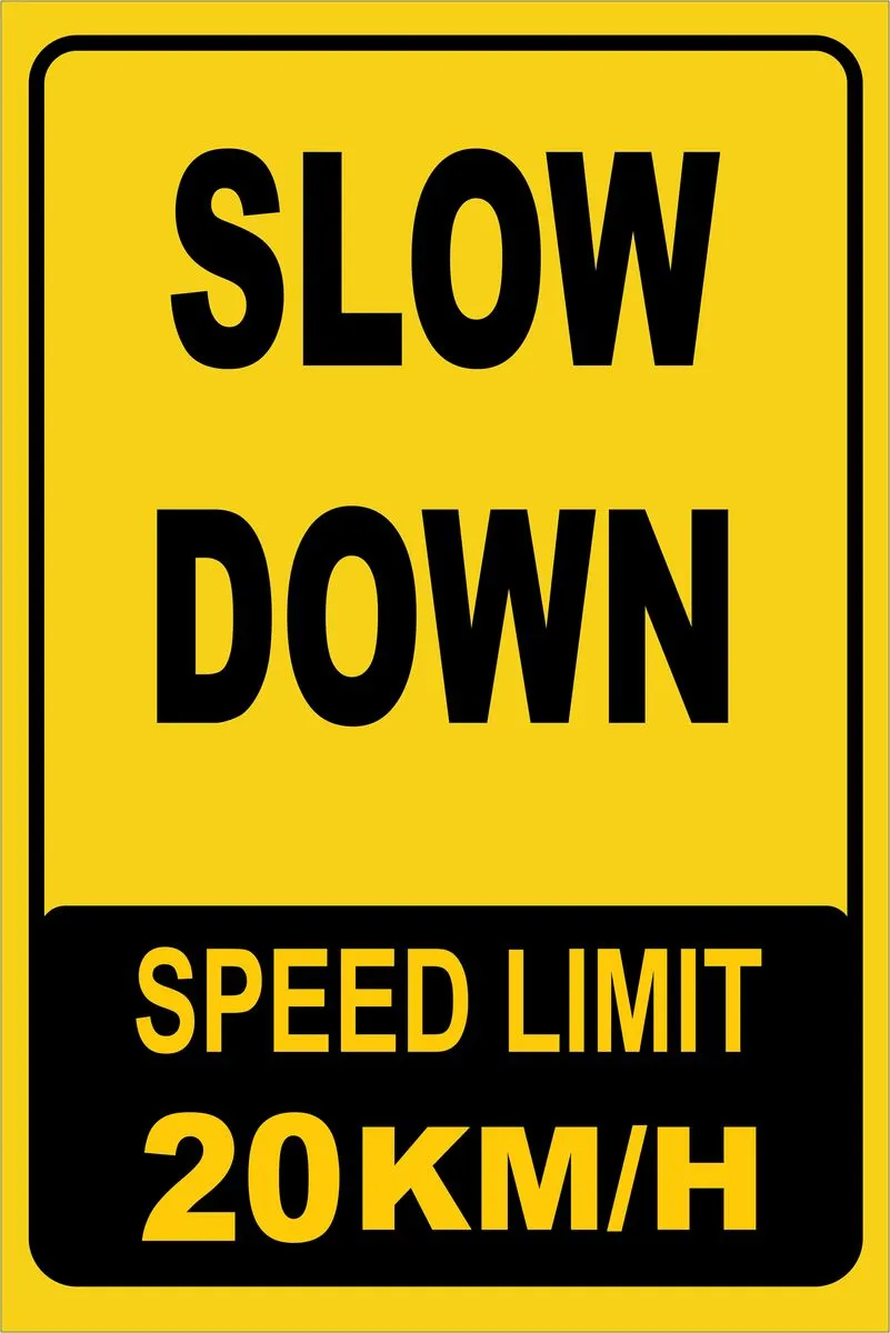 Slow Down Speed Limit 20km/H Yellow Reflective 40x60cm Sign.