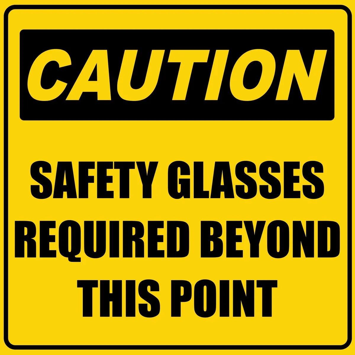 Caution Safety glasses required beyond this point 29x29cm sign.