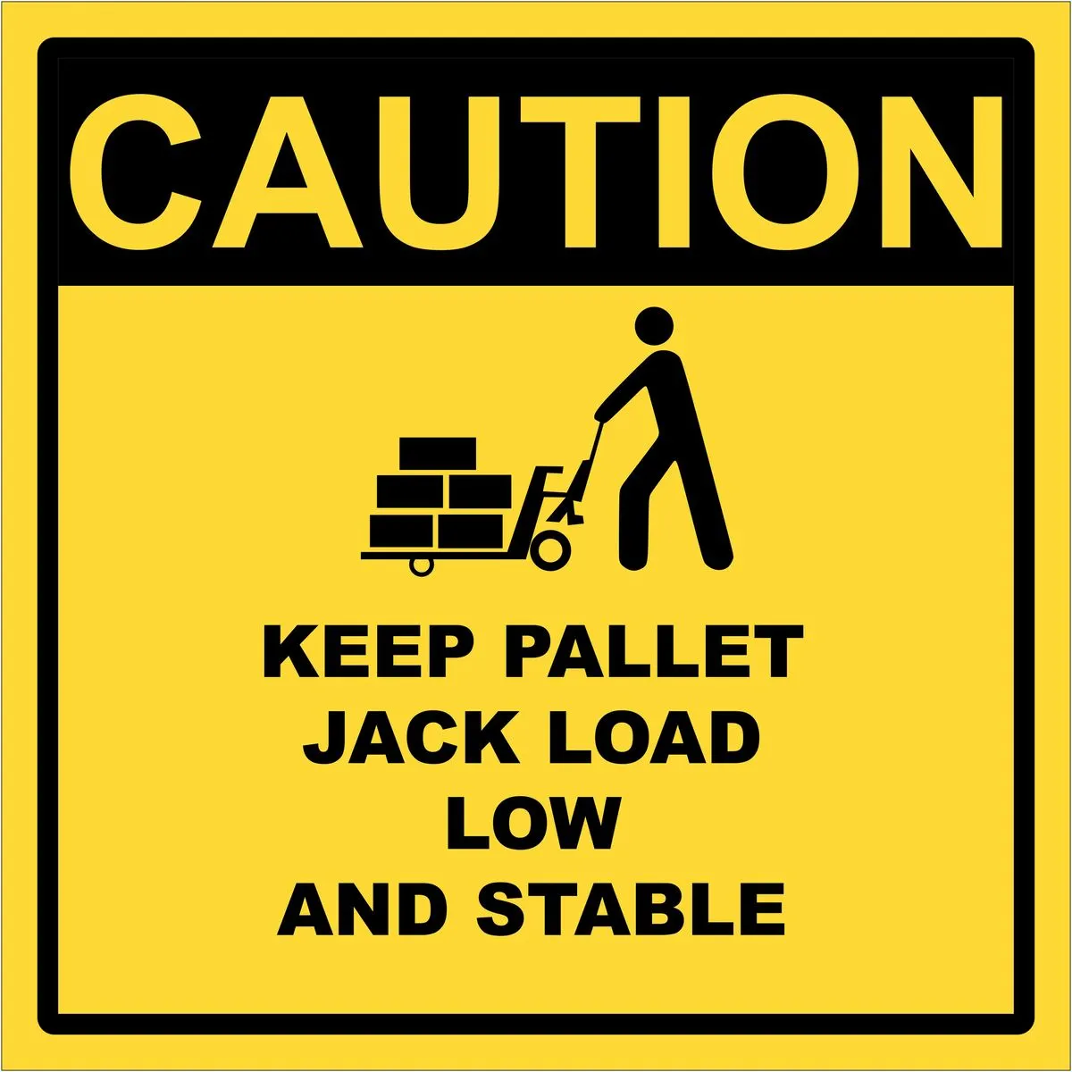 Caution Keep Pallet Jack Load Low and stable 44x44cm