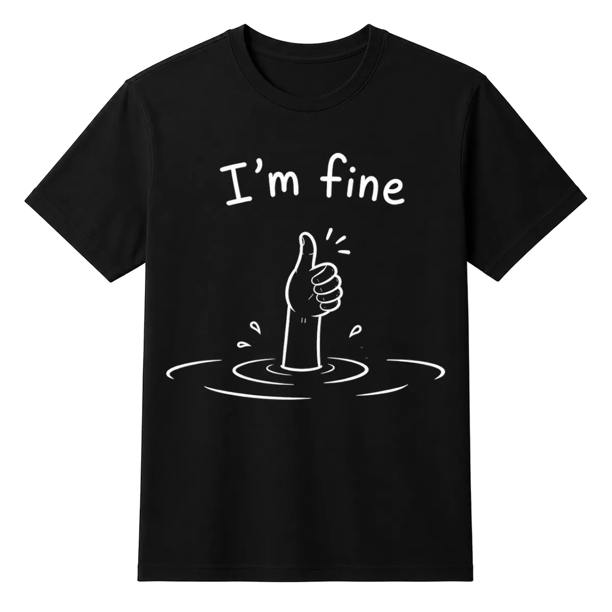 I'm Fine Sarcastic Humour Unisex T-shirt