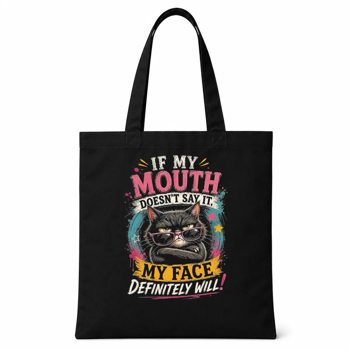 If My Mouth Doesn't Say It Tote Bag