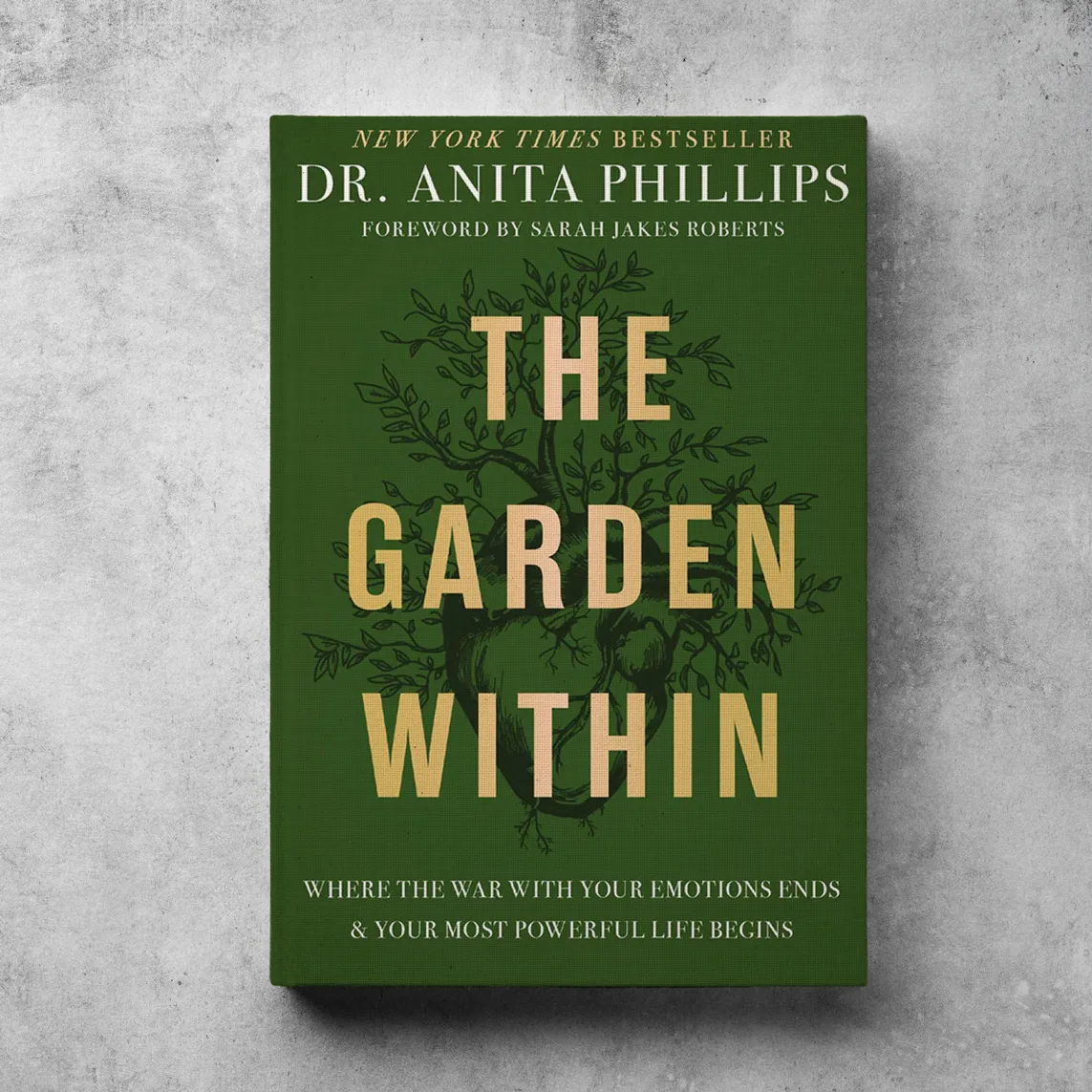 The Garden Within: Where The War With Your Emotions Ends & Your Most Powerful Life Begins (Paperbac…