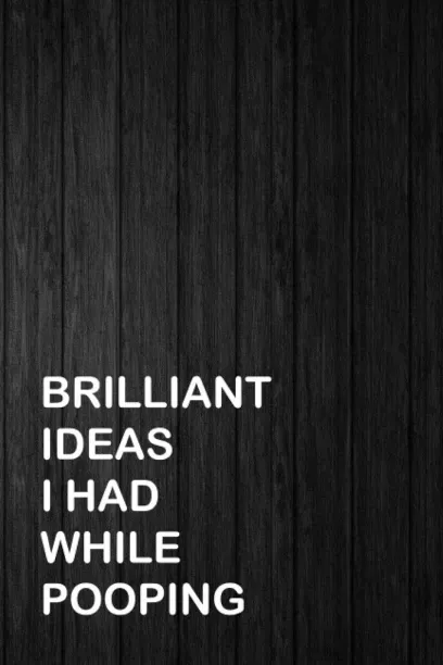 Hi Pansy Brilliant ideas I had while pooping: Ideas Journal Great Gift For Co-workers and Family - …