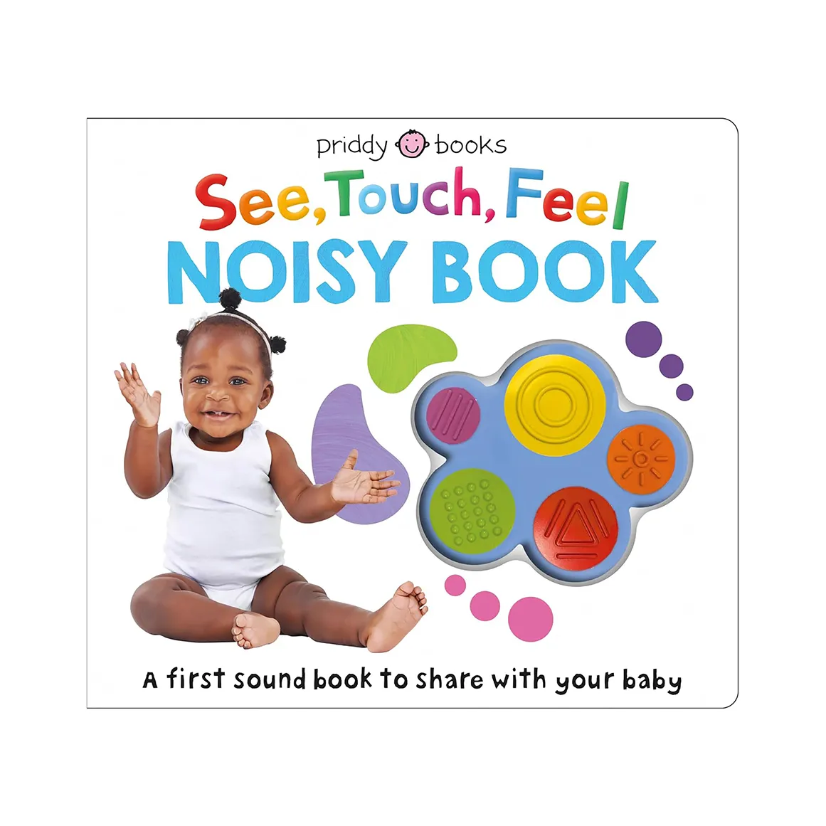 See Touch Feel Look at Me Noisy Book